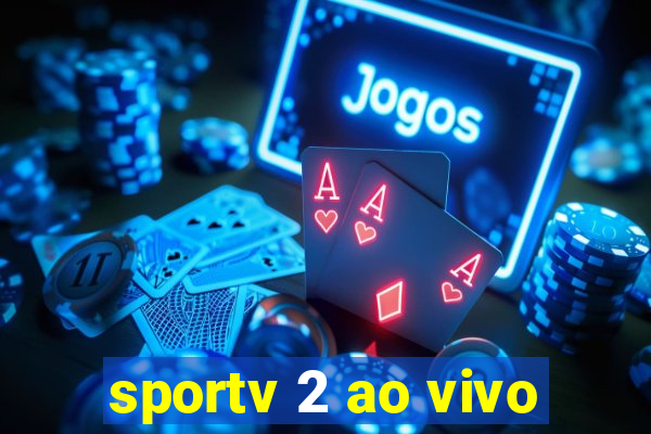 sportv 2 ao vivo